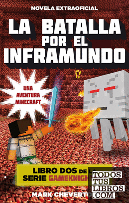 La batalla por el inframundo (una aventura Minecraft) (Gameknight999 2)