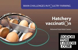 Main challenges in poultry farming. Hatchery vaccination