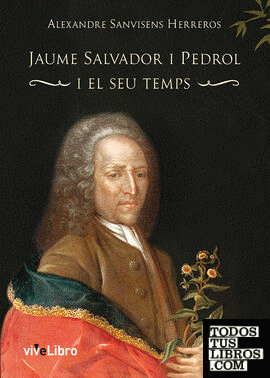 Jaume Salvador i Pedrol i el seu temps