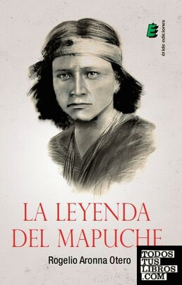 La leyenda del Mapuche