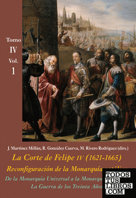 De la Monarquía Universal a la Monarquía Católica. La Guerra de los Treinta Años (Vol. 1)