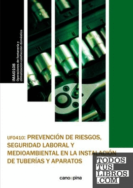 UF0410 Prevención de riesgos , seguridad laboral y medioambiental en la instalación de tuberías y aparatos