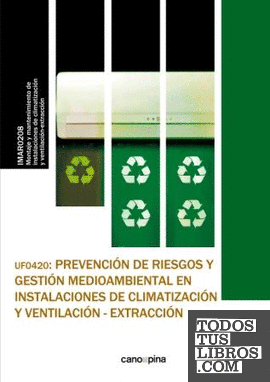 UF0420 Prevención de riesgos y gestión medioambiental en instalaciones de climatización y ventilación-extracción
