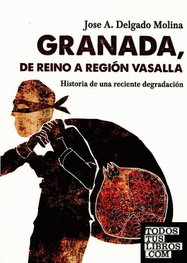 Granada, de reino a región vasalla