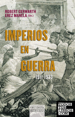 IMPERIOS EN GUERRA, 1911-1923