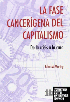 La Fase Cancerígena del Capitalismo. De la Crisis a la Cura