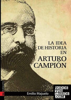 La idea de historia en Arturo Campión