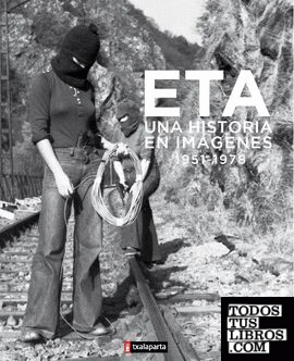 ETA. Una historia en imágenes (1951-1978)