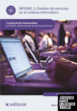 Gestión de servicios en el sistema informático. ifct0509 - administración de servicios de internet