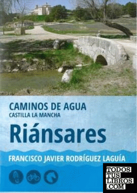 RIÁNSARES. CAMINOS DE AGUA CASTILLA LA MANCHA