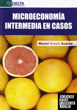 Microeconomía intermedia en casos
