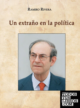 Ramiro Rivera. Un extraño en la política