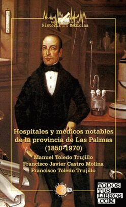 Hospitales y médicos notables de la provincia de Las Palmas (1850-1970)