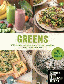 Greens. Deliciosas recetas para comer verdura con cada comida