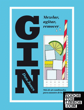 Gin: Mezclar, agitar, remover