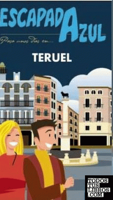 Escapada Azul Teruel
