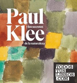 Paul Klee y los secretos de la naturaleza