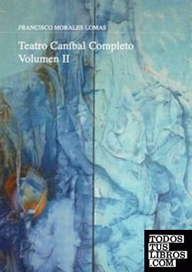 Teatro caníbal. Volumen II