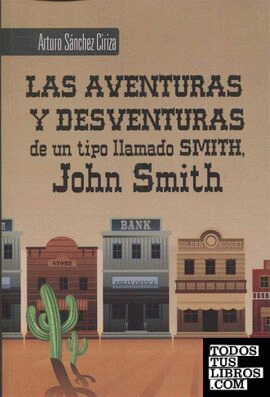 Las aventuras y desventuras de un tipo llamado Smith, John Smith