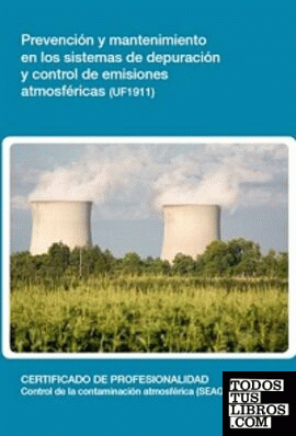 Prevención y mantenimiento en los sistemas de depuración y control de emisiones atmosféricas  (UF1911)