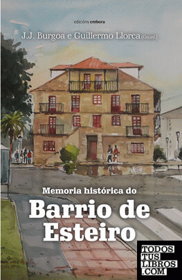 Memoria histórica do barrio de Esteiro