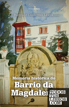 Memoria histórica do barrio da Magdalena