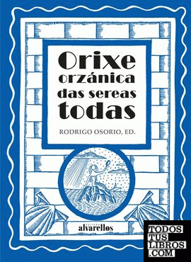 ORIXE ORZÁNICA DAS SEREAS TODAS