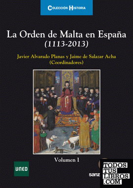 La Orden de Malta en España (1113-2013). Volumen I