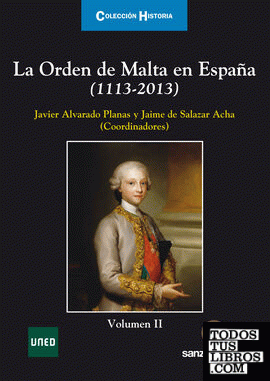 La Orden de Malta en España (1113-2013). Volumen II