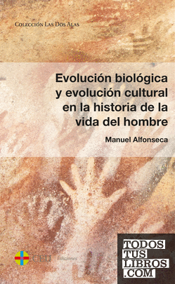 Evolución biológica y evolución cultural en la historia de la vida del hombre