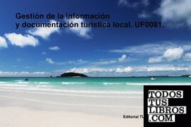 Gestión de la información y documentación turística local. UF0081.