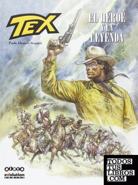 Tex. el heroe y la leyenda