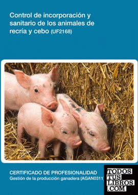 Control de incorporación y sanitario de los animales de recría y cebo (UF2168)
