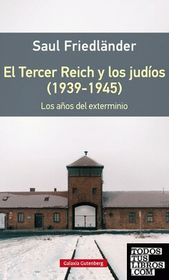 El Tercer Reich y los judíos (1939-1945)- RÚSTICA