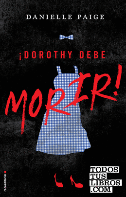 Dorothy debe morir (Dorothy debe morir 1)