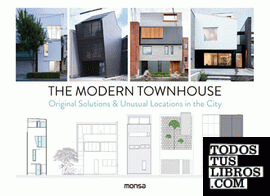 THE MODERN TOWNHOUSE. Original Solutions & Unusual Locations in the City