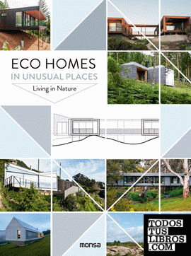 ECO HOMES IN UNUSUAL PLACES. Living in Nature