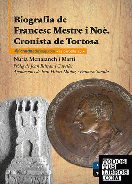 Biografia de Francesc Mestre i Noè. Cronista de Tortosa