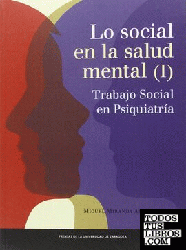 Lo social en la salud mental (I). Trabajo Social en Psiquiatría