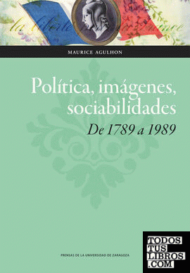 Política, imágenes, sociabilidades: de 1789 a 1989