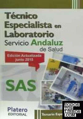 Técnico especialista en laboratorio. Servicio Andaluz de Salud (SAS). Temario específico. Vol.I