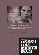 Matilde Escuder. Maestra libertaria y racionalista. Una historia de vida