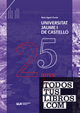 Universitat Jaume I de Castelló. 25 anys de realitats.