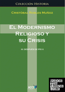El modernismo religioso y sus crisis III