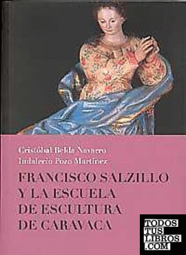 Francisco Salzillo y la Escuela de Escultura de Caravaca