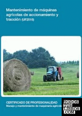 Mantenimiento de máquinas agrícolas de accionamiento y tracción (Uf2016)