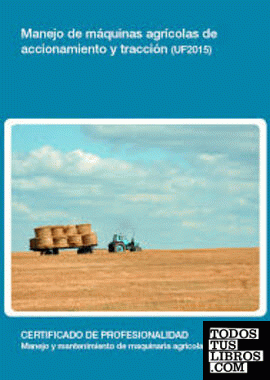 Manejo de máquinas agrícolas de accionamiento y tracción (uf2015)