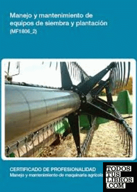 Manejo y mantenimiento de equipos de siembra y plantación (mf1806)