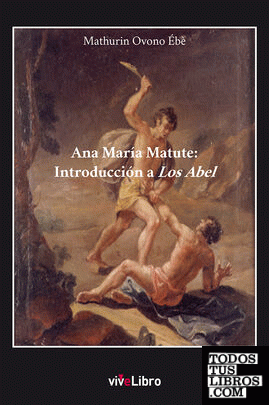 Ana María Matute: Introducción a Los Abel Ana María Matute: Introducción a Los Abel