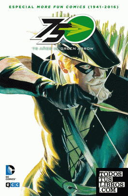 Especial More fun comics (1941-2015): 75 años de Green Arrow